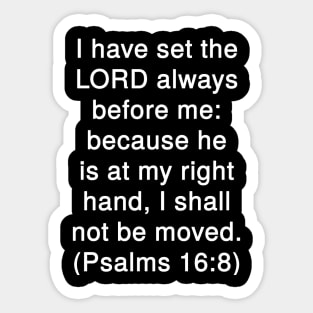 Psalm 16:8 King James Version (KJV) Sticker